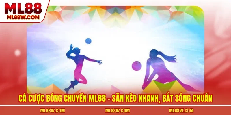 Cá Cược Bóng Chuyền ML88
