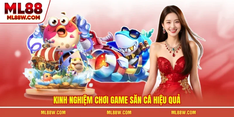 Kinh nghiệm chơi game săn cá hiệu quả