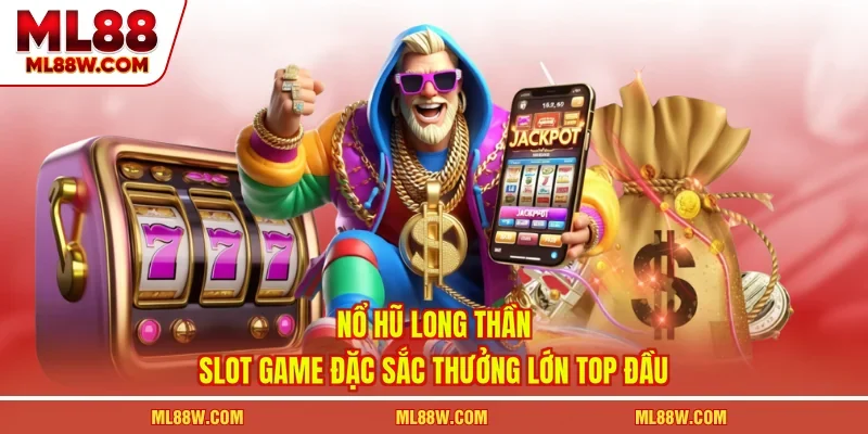 Nổ Hũ Long Thần