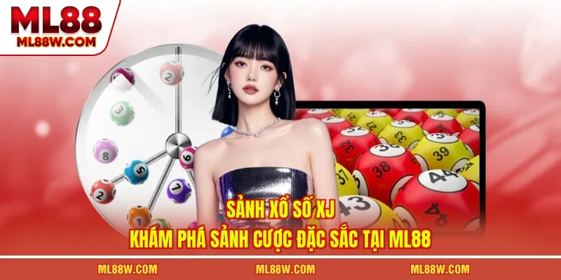 Sảnh Xổ Số XJ