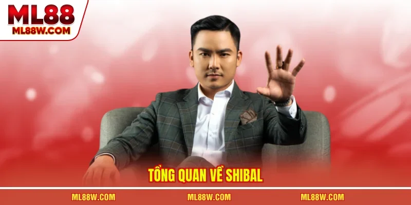Tổng quan về Shibal 